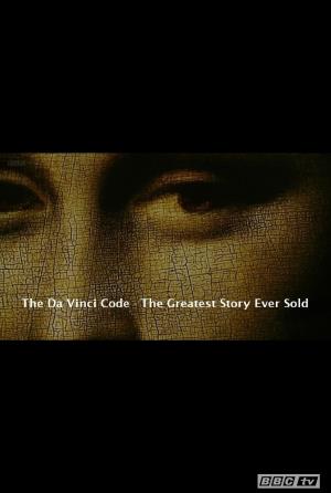 The Da Vinci Code - The Greatest Story Ever Sold Poster