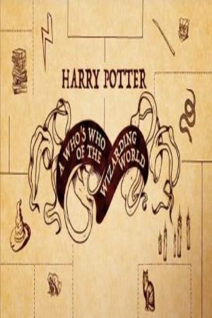 Harry Potter: A Who's Who Of the Wizarding World Poster