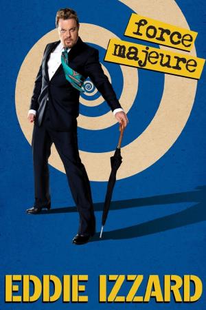 Eddie Izzard: Force Majeure Poster