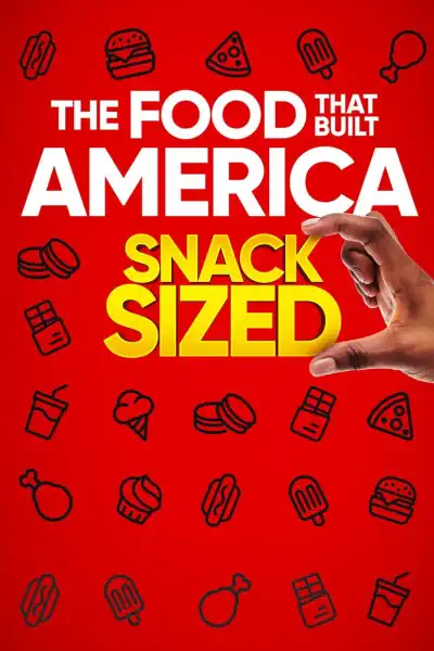 The Food That Built The World: Snack Sized Poster