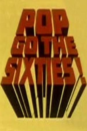 Pop Go the Sixties Poster