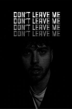 Don't Leave Me Poster