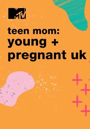 Teen Mom: Young & Pregnant UK Poster