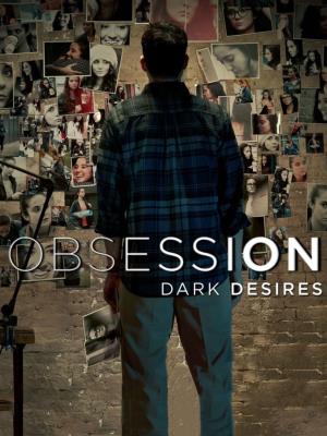 Obsession: Dark Desires Poster