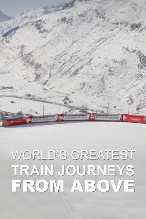 World's Greatest Train Journeys... Poster