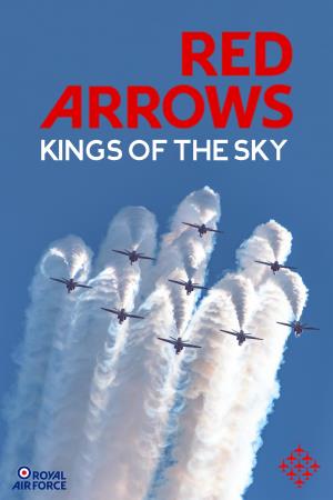 Red Arrows: Kings Of The Sky Poster