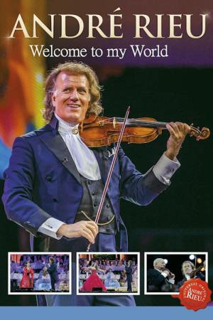 Andre Rieu: Welcome To My World Poster