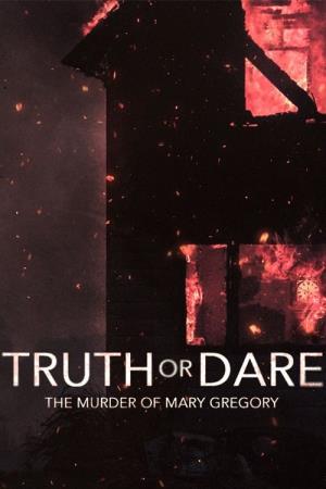 Truth or Dare: The Murder of Mary Gregory Poster